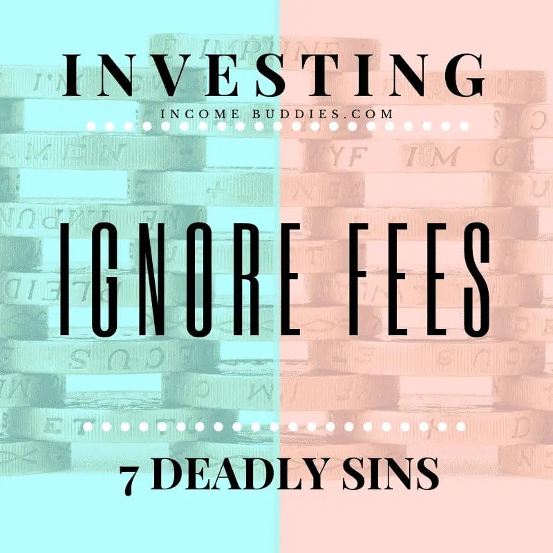 7 Deadly Sins of Investing for Beginners Ignore Fees