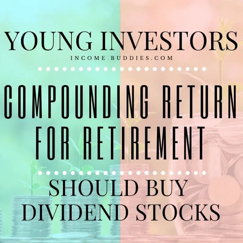 Dividend Investing - Are dividend stocks good for young investors - Compounding return for retirement