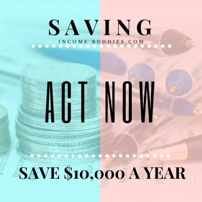 Saving - How to Save $10,000 per Year - Act Now