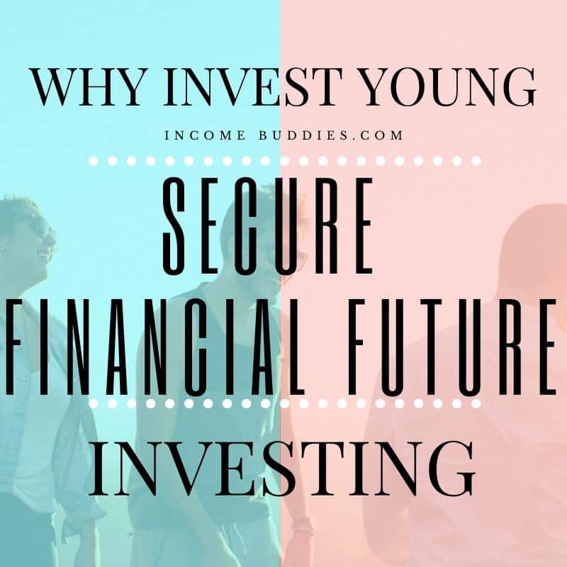 Why You Should Invest Young - Secure Financial Future