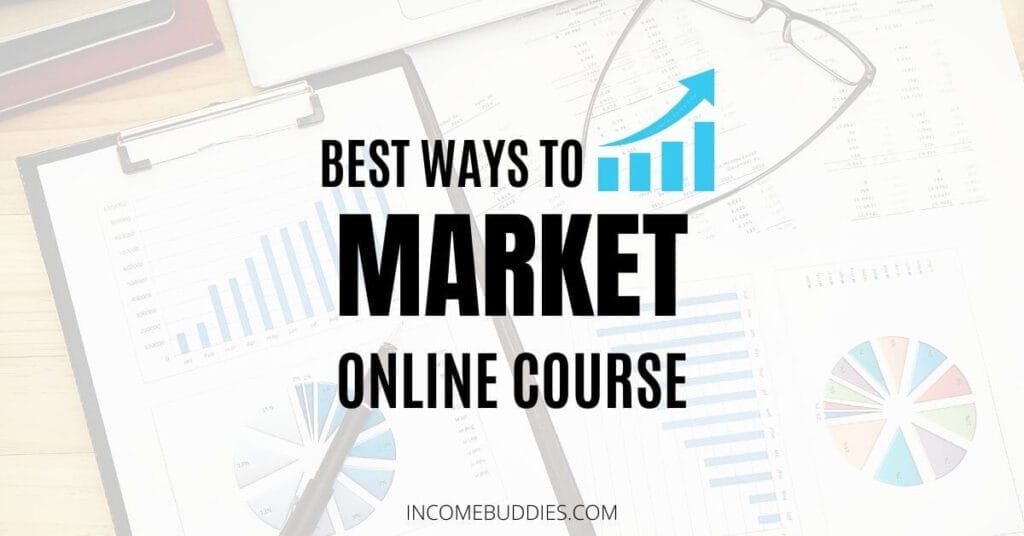 21 Best Ways To Market Online Course & Increase Sales