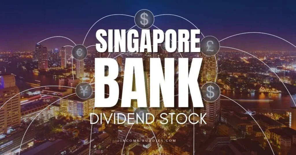 3 Best Singapore Bank Stocks To Buy Now For High Dividend Yield in 2024