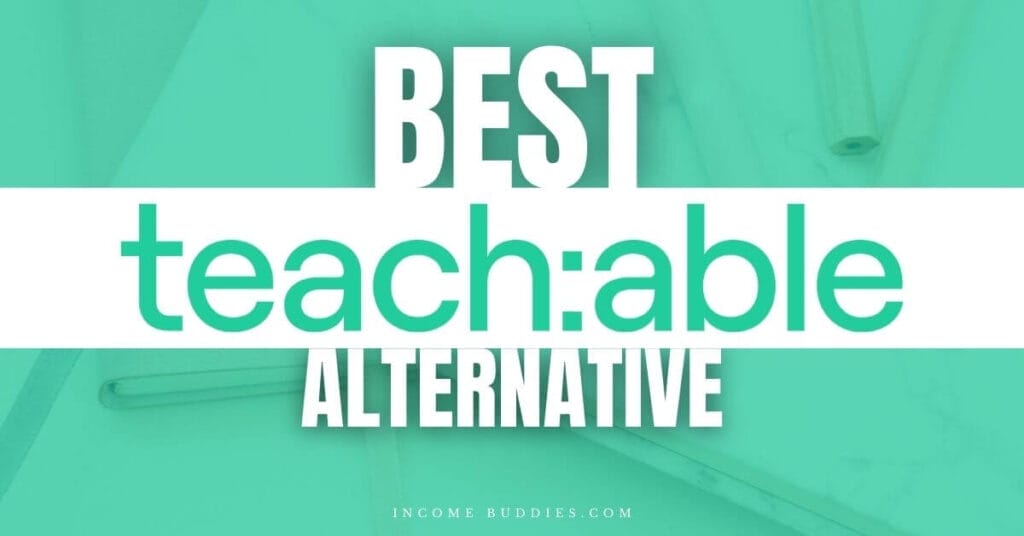 Best Teachable Alternative To Create And Sell Online Courses